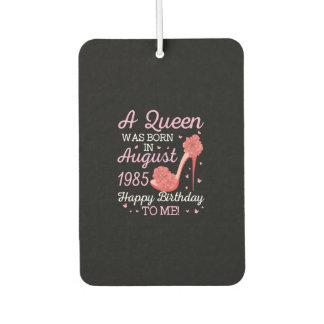 A Queen Was Born In August 1985 Happy Birthday To Luchtverfrisser