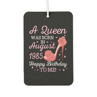 A Queen Was Born In August 1985 Happy Birthday To Luchtverfrisser