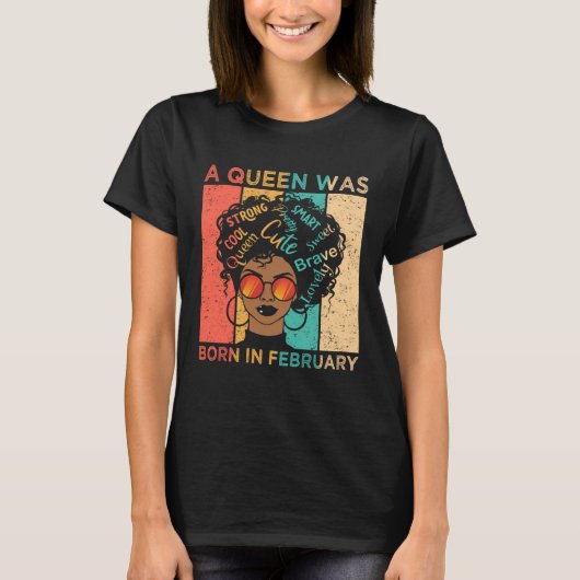 A Queen Was Born In February African American Blac T-shirt (Voorkant)