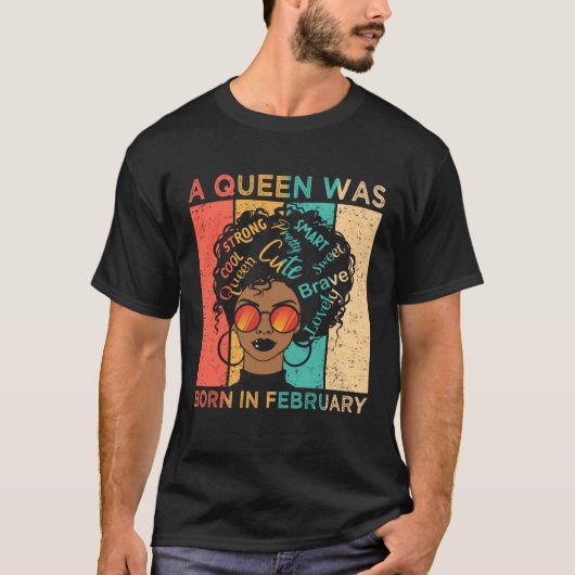 A Queen Was Born In February African American Blac T-shirt (Voorkant)
