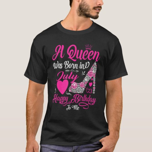 A Queen Was Born In July Happy Birthday To Me High T-shirt (Voorkant)