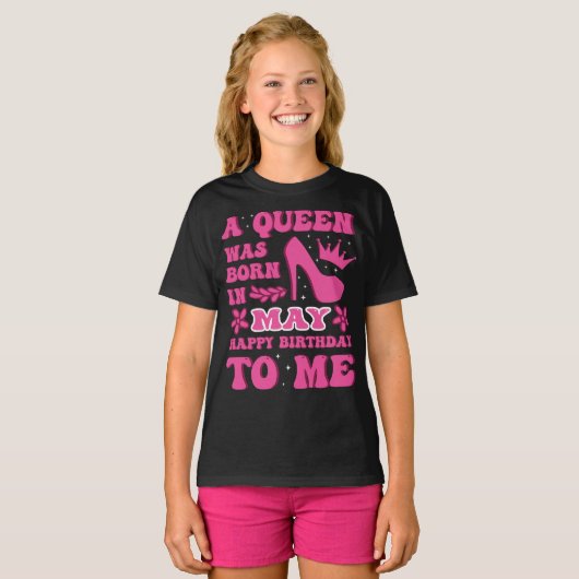 A Queen Was Born in May – Happy Birthday T-shirt (Voorkant volledig)