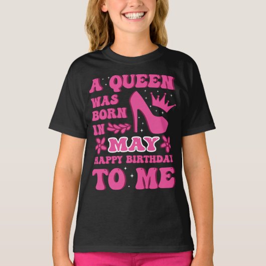 A Queen Was Born in May – Happy Birthday T-shirt (Voorkant)