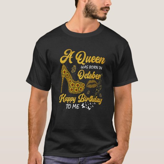 A Queen Was Born In October Birthday Sunflower Hig T-shirt (Voorkant)