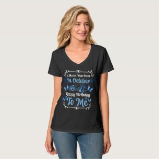 A Queen Was Born in October – Happy Birthday to Me T-shirt
