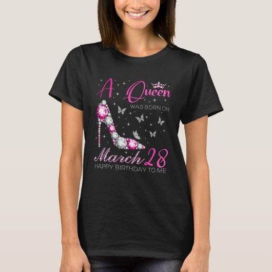 A Queen Was Born on March 28 28th March Bday Party T-shirt (Voorkant)