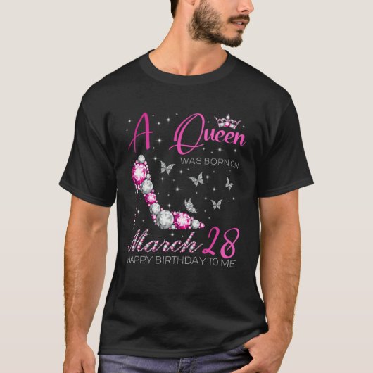 A Queen Was Born on March 28 28th March Bday Party T-shirt (Voorkant)