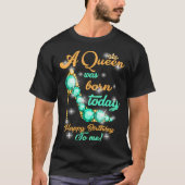 A Queen Was Born Today T-shirt (Voorkant)