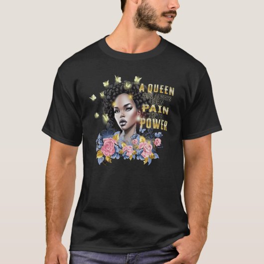 A Queen Will Always Turn Pain Into Power Black Pri T-shirt (Voorkant)