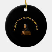 A QUIET PRAYER FOR CHRISTMAS KERAMISCH ORNAMENT (Voorkant)