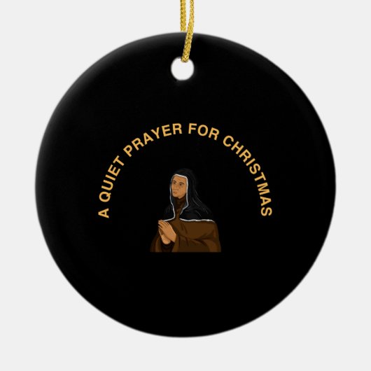 A QUIET PRAYER FOR CHRISTMAS KERAMISCH ORNAMENT (Voorkant)