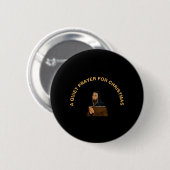 A QUIET PRAYER FOR CHRISTMAS RONDE BUTTON 5,7 CM (Voorkant /achterkant)