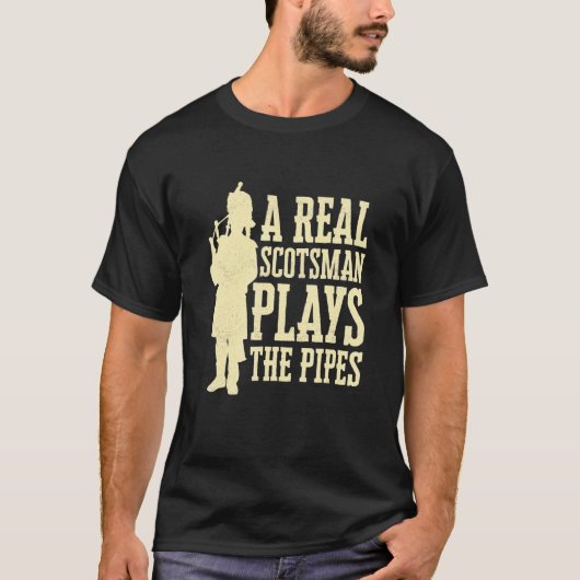A Real Scotsman Plays The Pipes Bagpiper Bagpipe T-shirt (Voorkant)