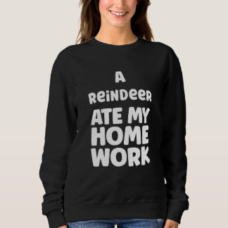 A Reindeer Ate My Homework Humor Pupil School Sarc Trui