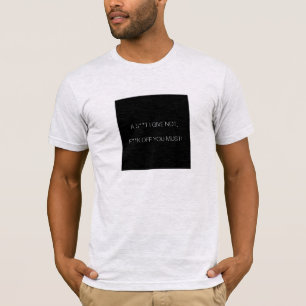 A s**t ik geef niet, f**k van je moet! t-shirt