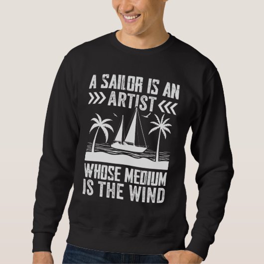 A Sailor Is An Artist Whose Medium Is The Wind Trui (Voorkant)