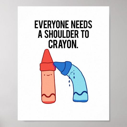 A Shoulder To Crayon Artist Pun Poster (Voorkant)
