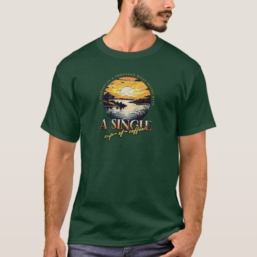 A Single Cup of Coffee-shirt T-shirt (Voorkant)