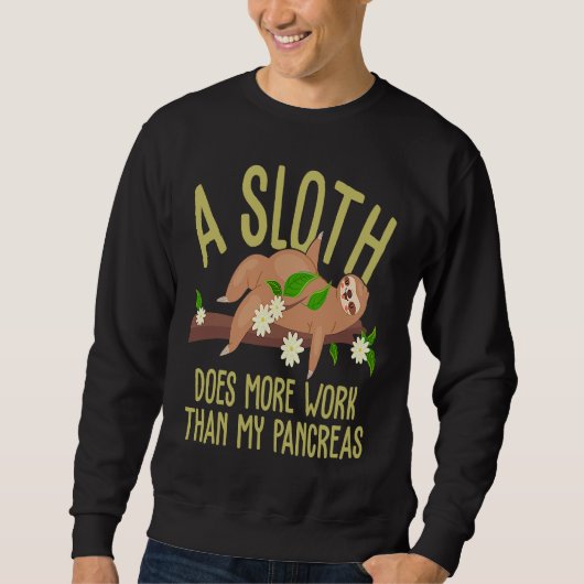 A Sloth Does More Work Than My Pancreas Diabetes A Trui (Voorkant)