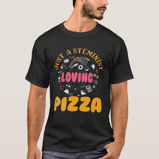 A Steminist Loving Pizza Scientist Science Math ST T-shirt (Voorkant)
