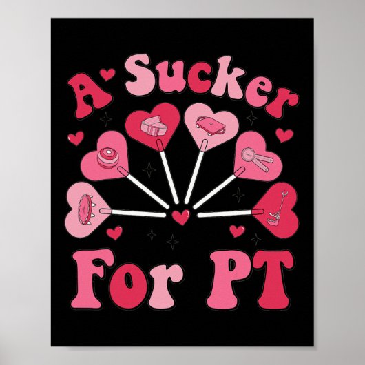 A Sucker For Pt Physical Therapy Valentine's Day P Poster (Voorkant)