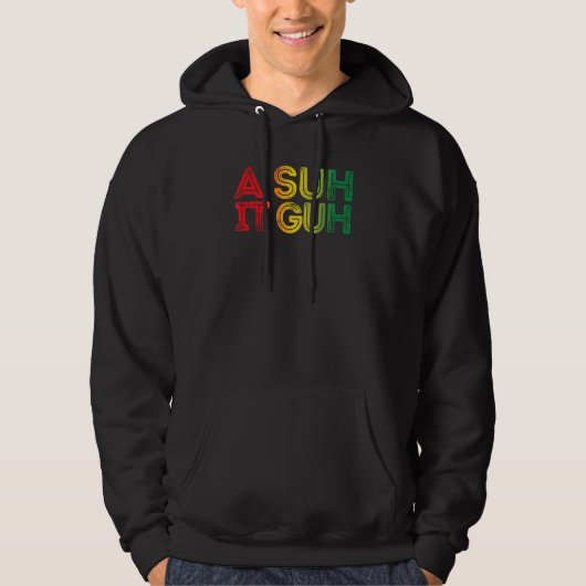 A Suh it Guh Jamaica Patois  Jamaican Slang Souven Hoodie (Voorkant)
