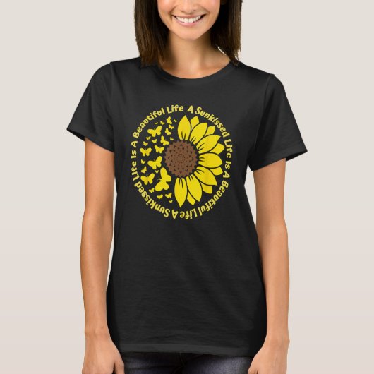 A Sunkissed LIfe Is A Beautiful Life Sunflower But T-shirt (Voorkant)