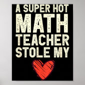 A Super Hot Math Teacher Stole My Heart Valentines Poster (Voorkant)
