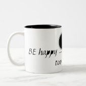 A text .Be happy....too much is too much Tweekleurige Koffiemok (Links)
