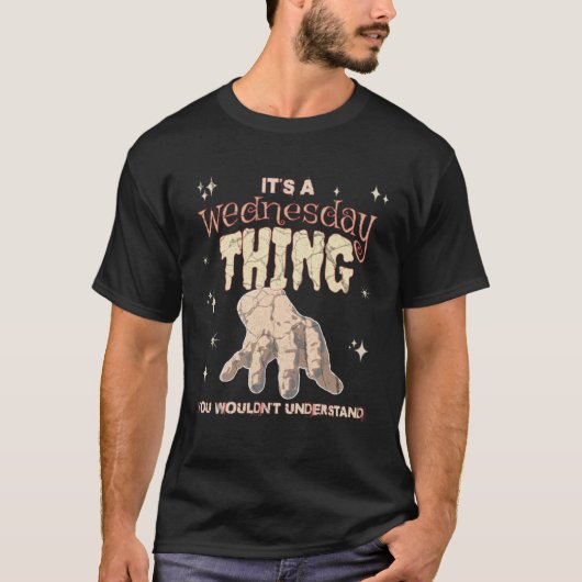 A Thing You Wouldn t Understand On A Gloomy Wednes T-shirt (Voorkant)
