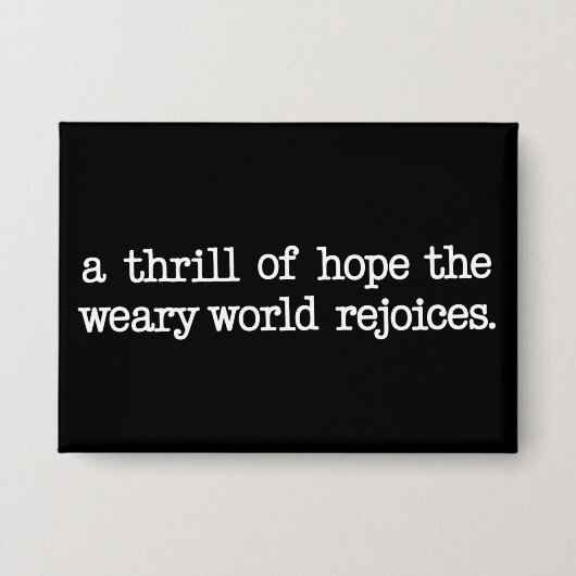 A Thrill Of Hope The Weary World Rejoices Christ Button (Voorkant)