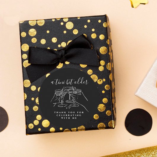 A Tini Bit Older Black Martini Birthday Thank You Ronde Sticker