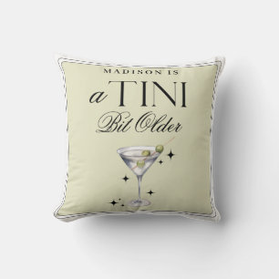 a Tini Bit Older Martini Olive Birthday Kussen
