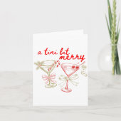A Tiny Bit Merry Christmas Merrier Martini Tail Xm Kaart (Voorkant)