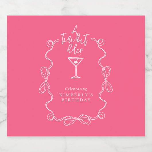 A Tiny Bit Older Pink Hand Drawn Martini Birthday Sparkling Wijnetiket (Enkel label)
