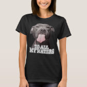 À Tous Mes Haters Pitbull Hond Classique T-shirt (Voorkant)