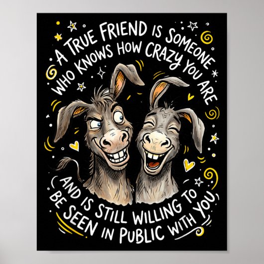 A True Friend Is Someone Who Knows How Crazy And Poster (Voorkant)