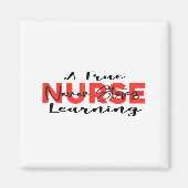 A True Nurse Never Stops Learning Quote Nursing Mo Magneet (Voorkant)