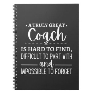 A Truly Great Coach is hard find Notitieboek