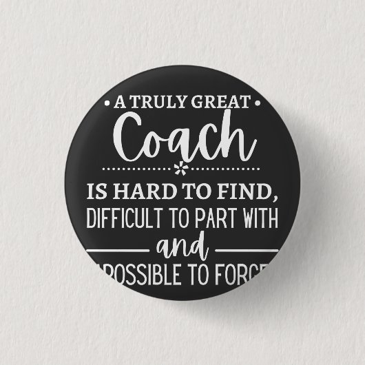 A Truly Great Coach is hard find Ronde Button 3,2 Cm (Voorkant)