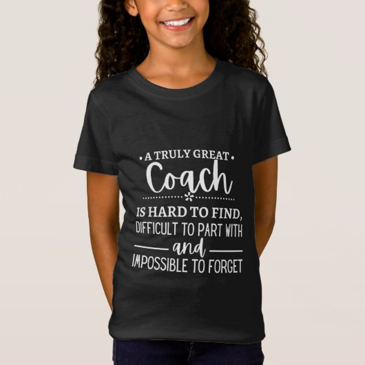 A Truly Great Coach is hard find T-shirt (Voorkant)