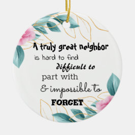 A Truly Great Neighbor Farewell Gift Keramisch Ornament