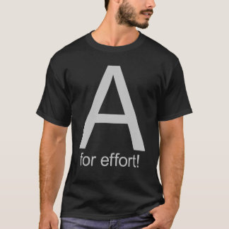 A voor inspanningen t-shirt