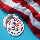 A Vote For Trump is Tyranny Choose Democracy Ronde Button 5,7 Cm<br><div class="desc">Een stem op Trump is tirannie,  kies voor democratie. Een patriottische democratische knop voor de verkiezingen van 2024 die kiezers eraan herinnerde dat Donald Trump verraad pleegde tegen de Verenigde Staten van Amerika. Een Amerikaans vlagontwerp voor een patriot die tegen de Republikeinse partij is.</div>