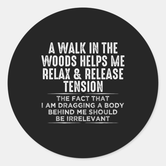 A Walk In The Woods Helps Me Relax And Release Ten Ronde Sticker (Voorkant)