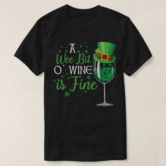 A Wee Bit O' Wine St Patrick's Day Funny Wine Lov T-shirt (Design voorkant)