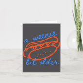 A Weenie Bit Older Funny Hotdog Pun Birthday Desig Kaart (Voorkant)