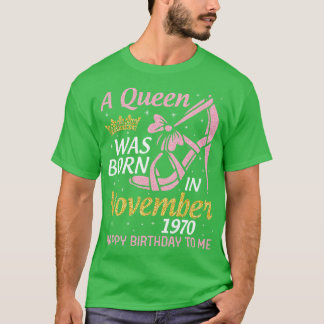 A werd geboren in november 1970 Happy Birthday to  T-shirt