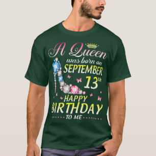 A werd geboren op 13 september Gelukkige Verjaarda T-shirt