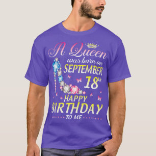 A werd geboren op 18 september Gelukkige Verjaarda T-shirt